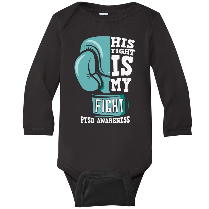 PTSD Awareness His Fight Is My Fight Baby Long Sleeve Bodysuit