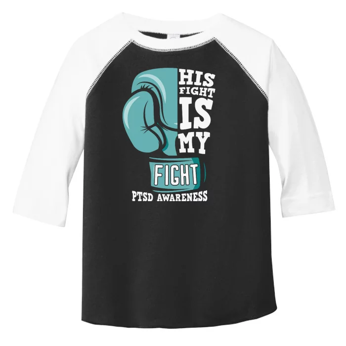 PTSD Awareness His Fight Is My Fight Toddler Fine Jersey T-Shirt