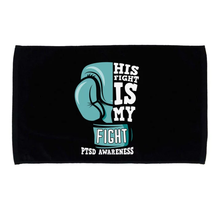 PTSD Awareness His Fight Is My Fight Microfiber Hand Towel