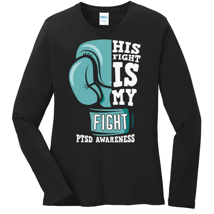 PTSD Awareness His Fight Is My Fight Ladies Long Sleeve Shirt