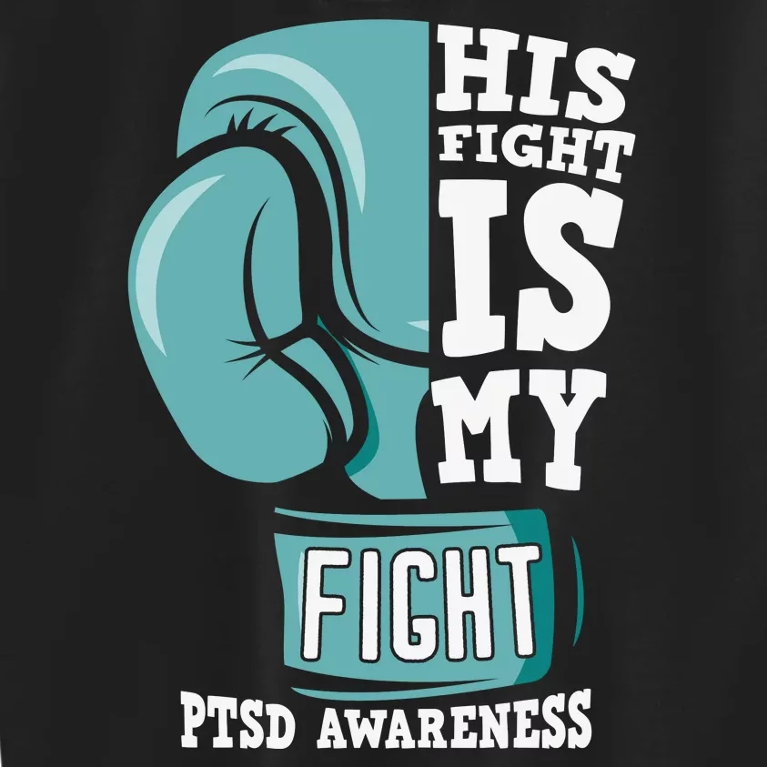 PTSD Awareness His Fight Is My Fight Kids Sweatshirt