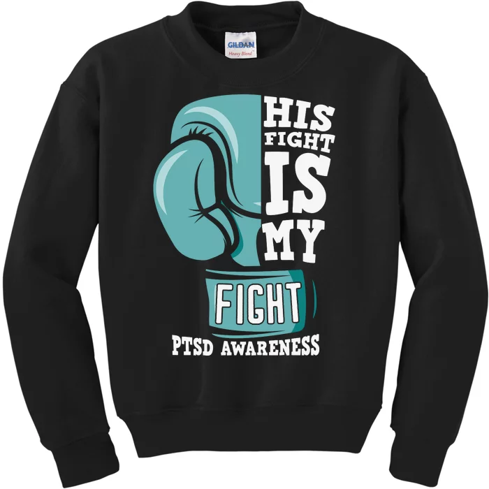 PTSD Awareness His Fight Is My Fight Kids Sweatshirt