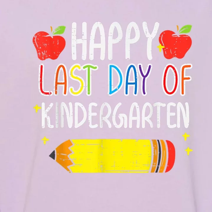 Pencil Apple Happy Last Day Of Kindergarten School Teacher Garment-Dyed Sweatshirt