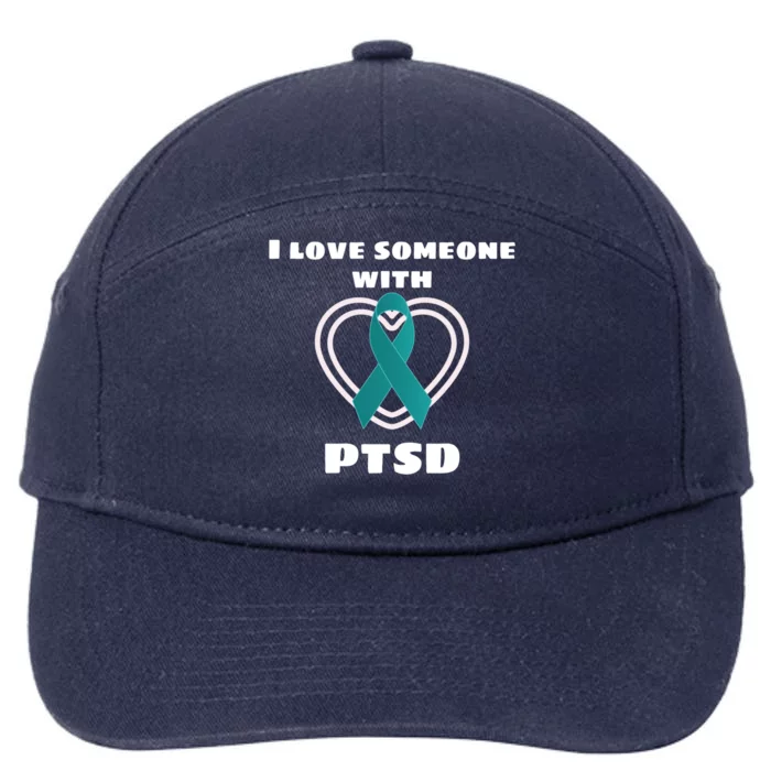 Ptsd Awareness I Love Someone With Ptsd Meaningful Gift 7-Panel Snapback Hat