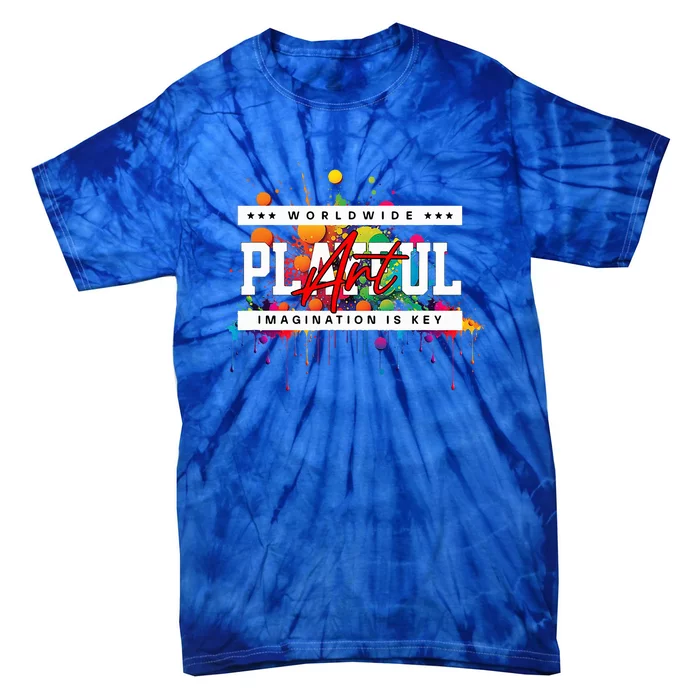 Playful Art Imagination Is Key Tie-Dye T-Shirt