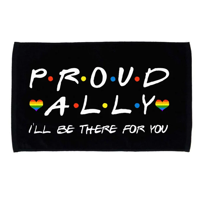 Proud Ally ILl Be There For You Lgbt Microfiber Hand Towel