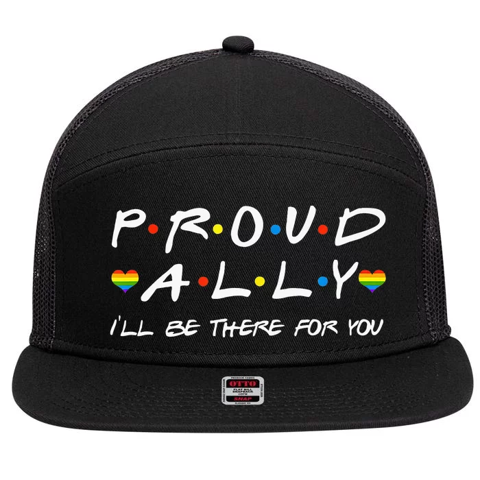 Proud Ally ILl Be There For You Lgbt 7 Panel Mesh Trucker Snapback Hat