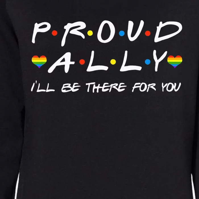 Proud Ally ILl Be There For You Lgbt Womens California Wash Sweatshirt