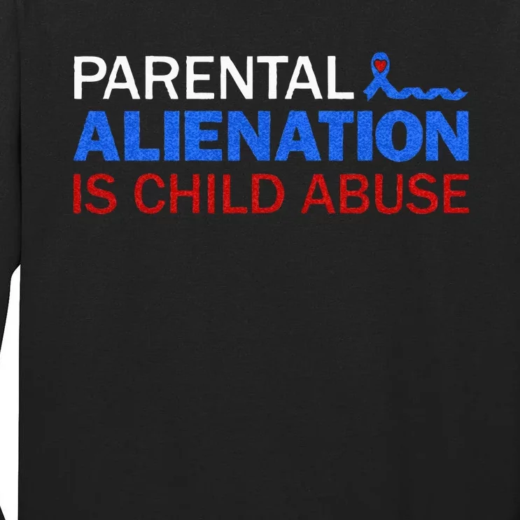 Parental Alienation Is Child Abuse Prevention Awareness Tall Long Sleeve T-Shirt