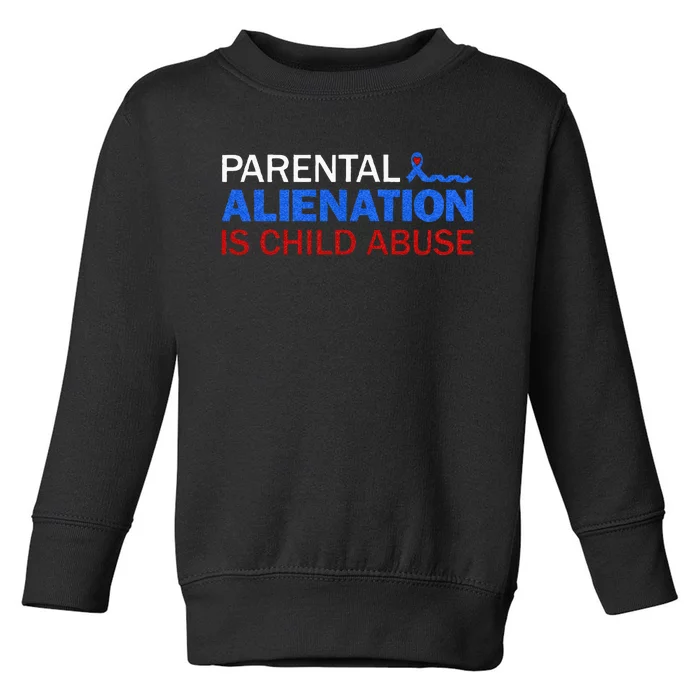 Parental Alienation Is Child Abuse Prevention Awareness Toddler Sweatshirt