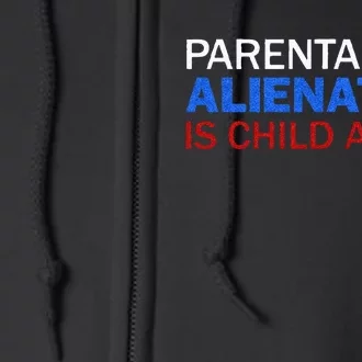 Parental Alienation Is Child Abuse Prevention Awareness Full Zip Hoodie