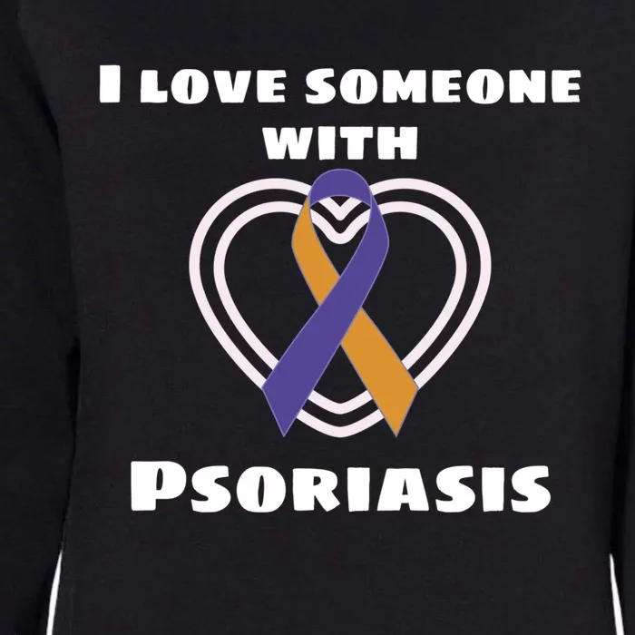 Psoriasis Awareness I Love Someone With Psoriasis Cute Gift Womens California Wash Sweatshirt