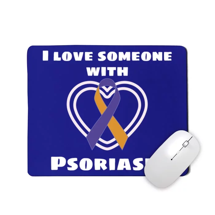 Psoriasis Awareness I Love Someone With Psoriasis Cute Gift Mousepad