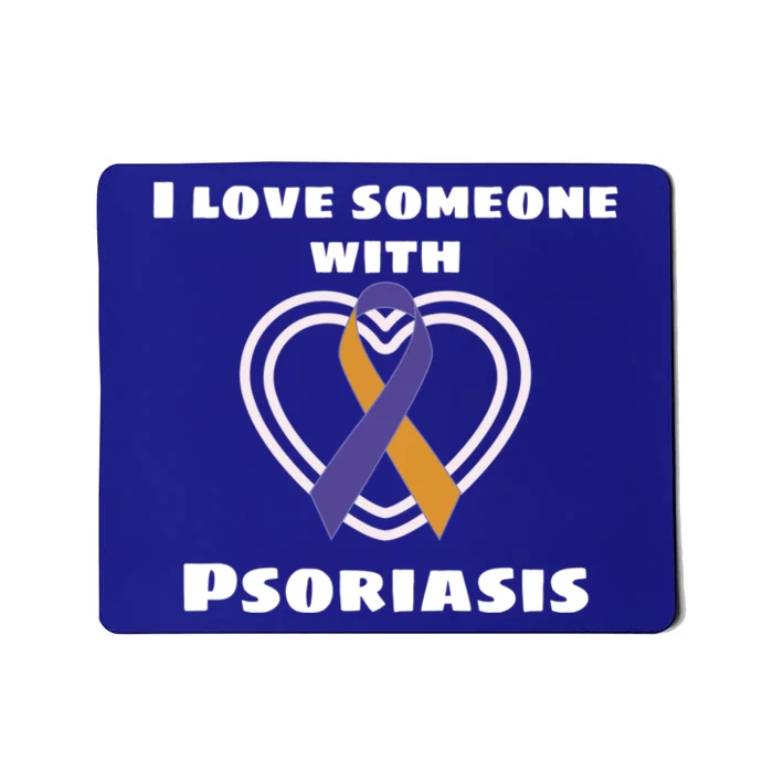 Psoriasis Awareness I Love Someone With Psoriasis Cute Gift Mousepad