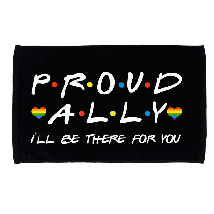 Proud Ally Ill Be There For You LGBT Microfiber Hand Towel