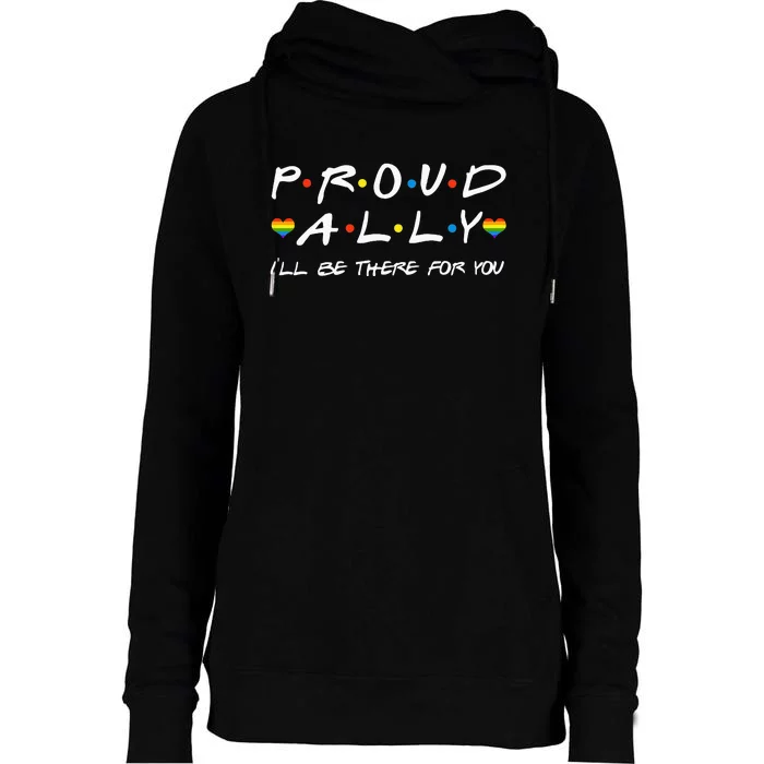 Proud Ally Ill Be There For You LGBT Womens Funnel Neck Pullover Hood