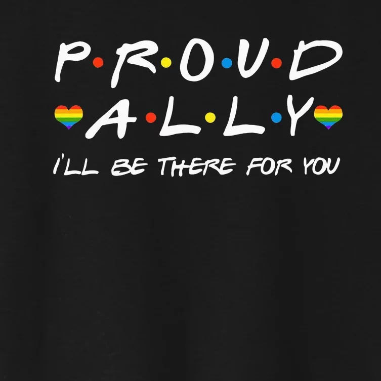 Proud Ally Ill Be There For You LGBT Women's Crop Top Tee