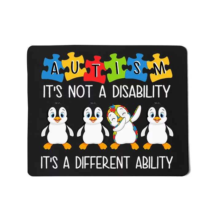 Penguin Autism Is Not A Disability It's A Different Ability Mousepad