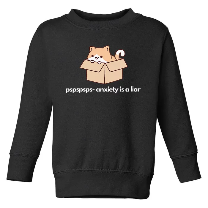 Pspsps Anxiety Is A Liar Toddler Sweatshirt