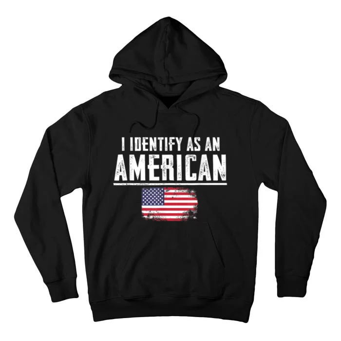 Proud America I Identify As An American Tall Hoodie