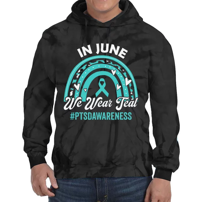 PTSD Awareness In June We Wear Teal Tie Dye Hoodie