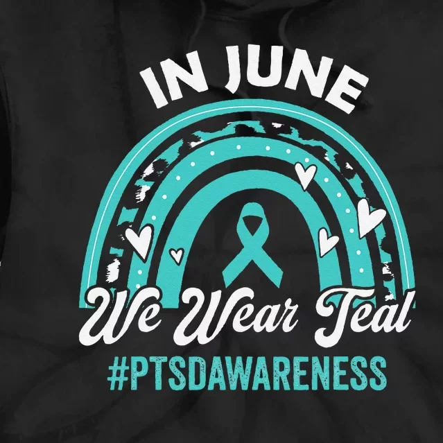 PTSD Awareness In June We Wear Teal Tie Dye Hoodie