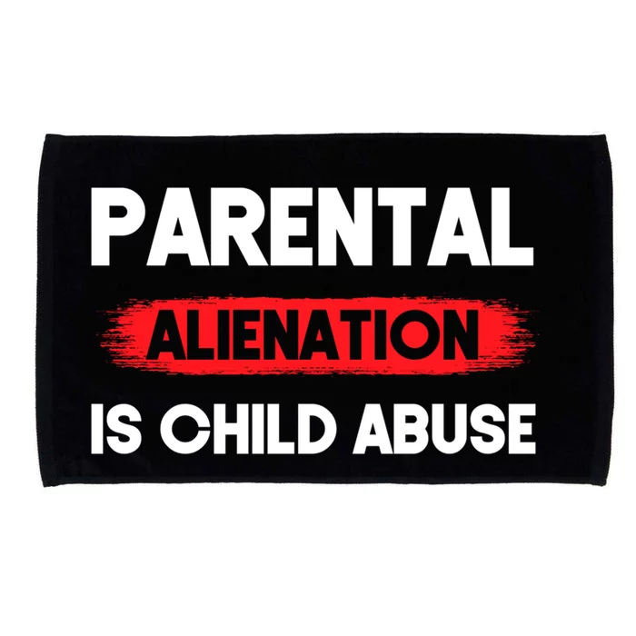 Parental Alienation Is Abuse Awareness Cute Gift Microfiber Hand Towel