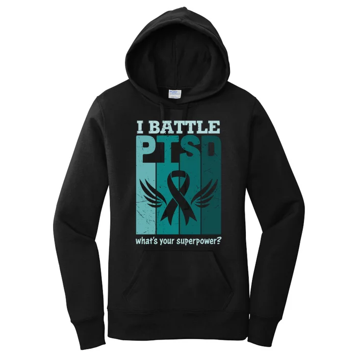 PTSD Awareness I Battle PTSD Support Love Women's Pullover Hoodie