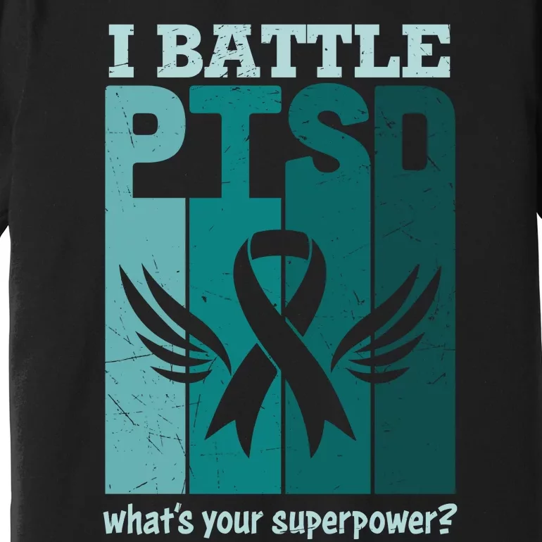 PTSD Awareness I Battle PTSD Support Love Premium T-Shirt