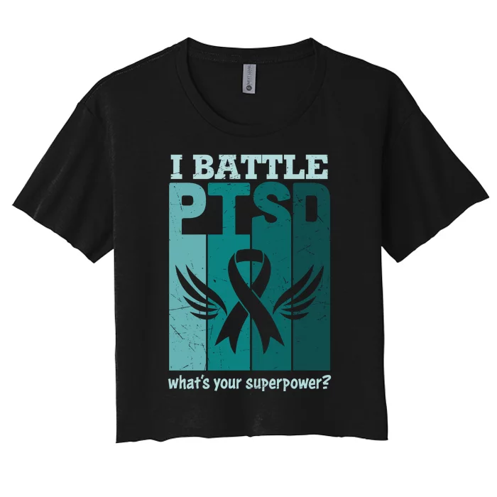 PTSD Awareness I Battle PTSD Support Love Women's Crop Top Tee