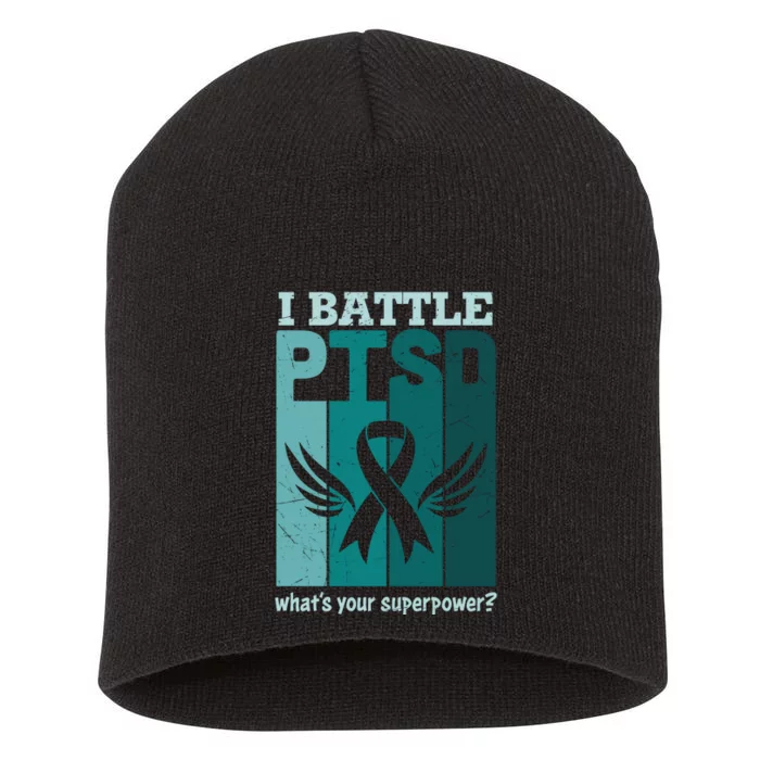 PTSD Awareness I Battle PTSD Support Love Short Acrylic Beanie