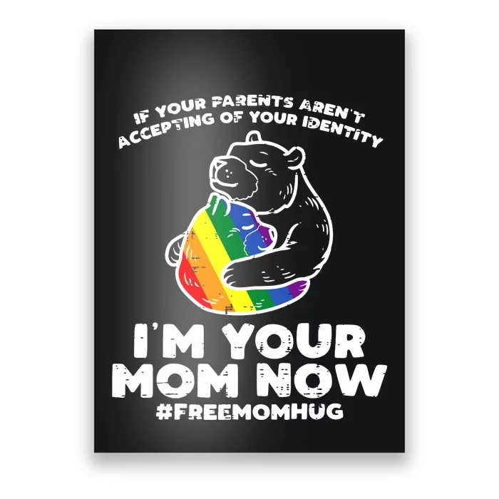 Parents Accepting Im Your Mom Now Bear Hug Pride Poster