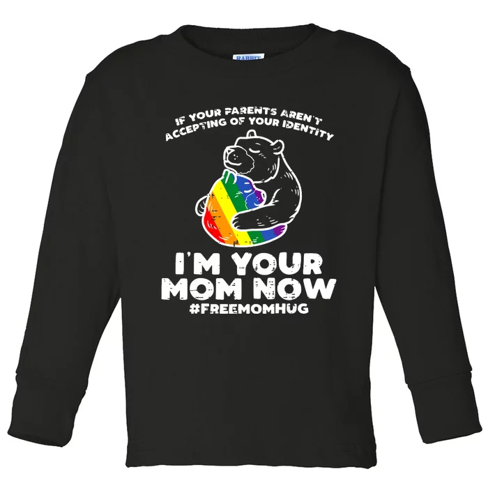 Parents Accepting Im Your Mom Now Bear Hug Pride Toddler Long Sleeve Shirt