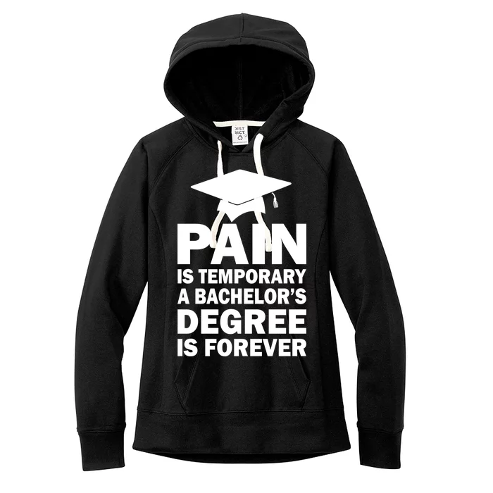 Pain Is Temporary A Bachelor's Degree Is Forever Women's Fleece Hoodie