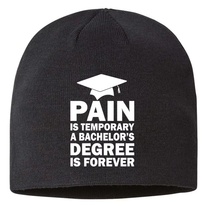 Pain Is Temporary A Bachelor's Degree Is Forever 8 1/2in Sustainable Knit Beanie