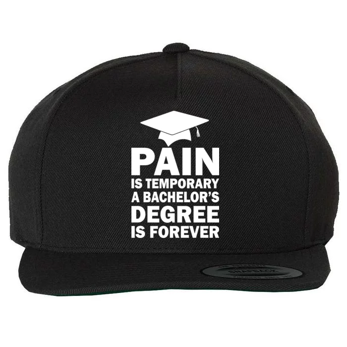 Pain Is Temporary A Bachelor's Degree Is Forever Wool Snapback Cap