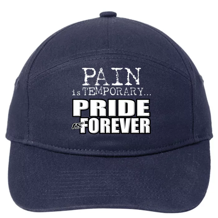 Pain Is Temporary Pride Is Forever 7-Panel Snapback Hat