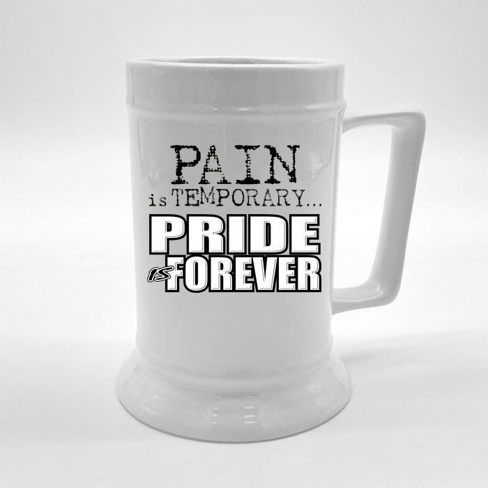 Pain Is Temporary Pride Is Forever Front & Back Beer Stein