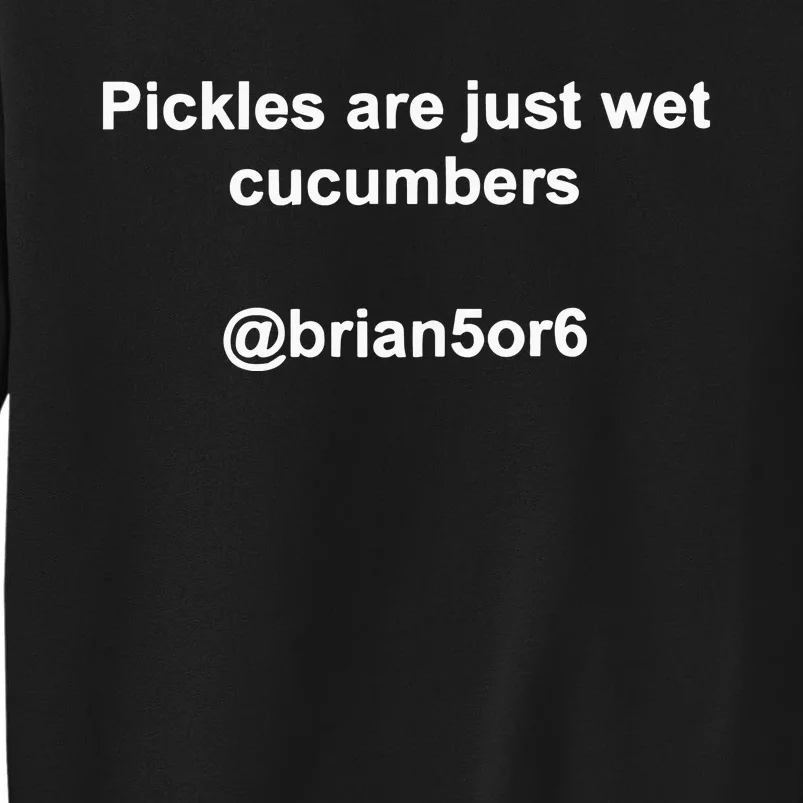 Pickles Are Just Wet Cucumber Sweatshirt