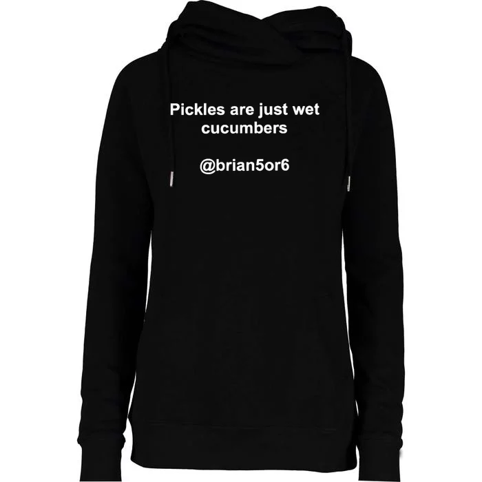 Pickles Are Just Wet Cucumber Womens Funnel Neck Pullover Hood