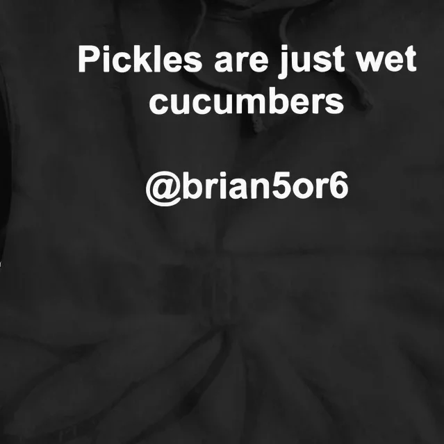 Pickles Are Just Wet Cucumber Tie Dye Hoodie