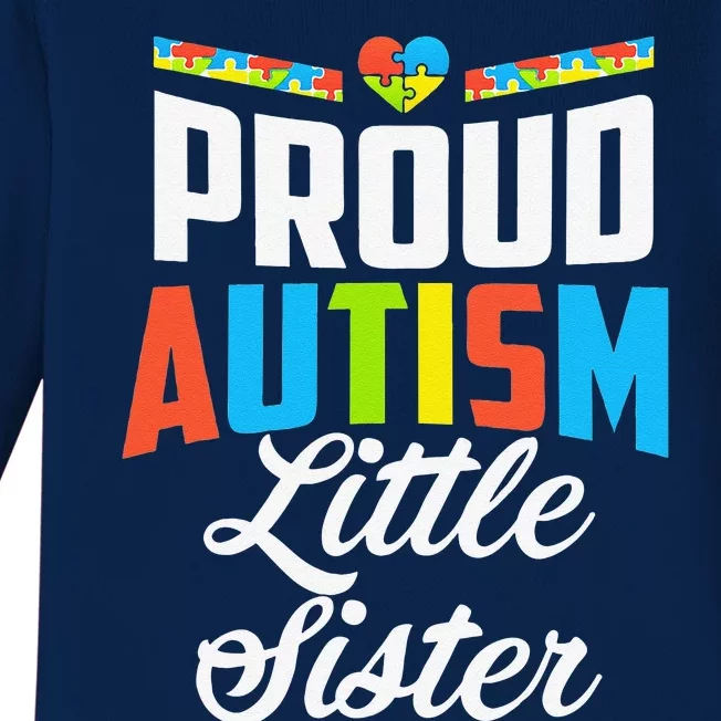 Proud Autism Little Sister Awareness Support Gift Baby Long Sleeve Bodysuit