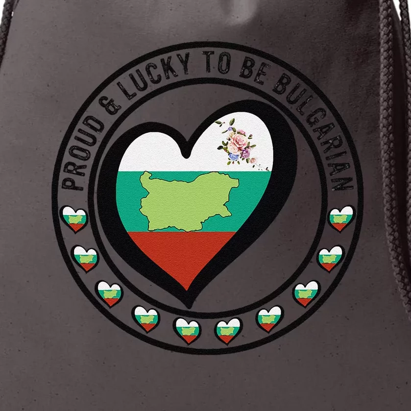 Proud And Lucky To Be Bulgarian I Love Bulgaria Flag Graphic Drawstring Bag