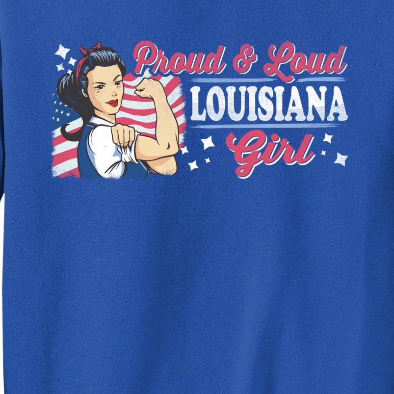 Proud And Loud Louisiana Proud American Gift Tall Sweatshirt