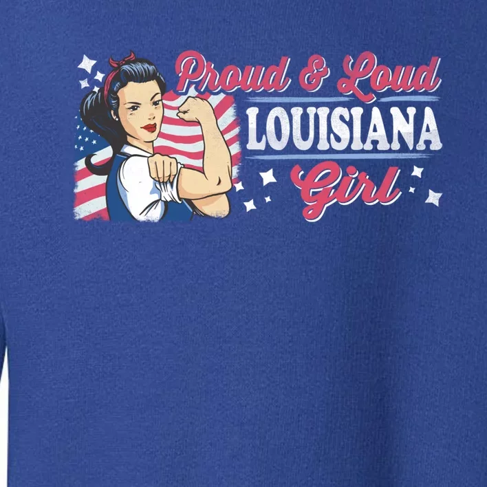 Proud And Loud Louisiana Proud American Gift Toddler Sweatshirt