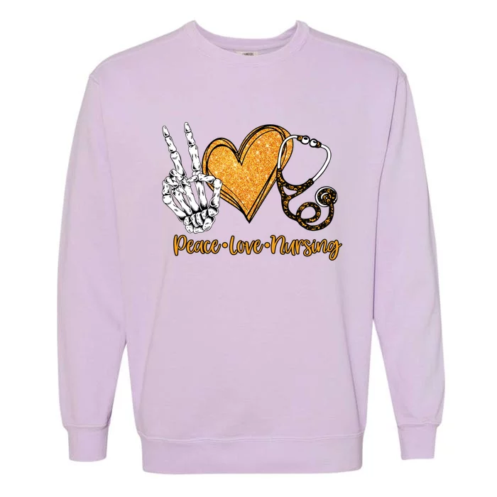 Peace And Love And Nursing Proud Healthcare Nurse Job Pride Meaningful Gift Garment-Dyed Sweatshirt