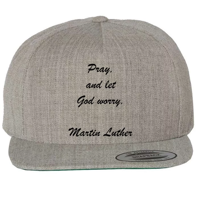 Pray And Let God Worry Martin Luther Wool Snapback Cap