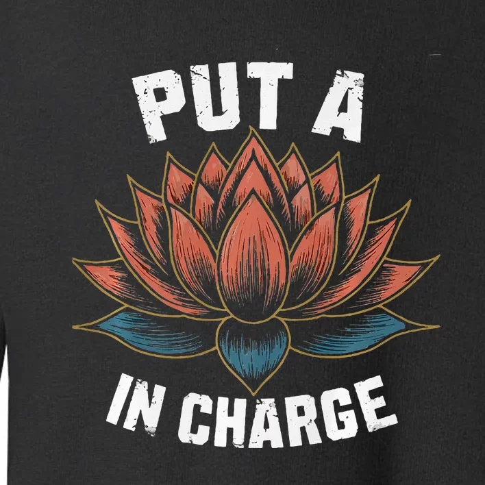 Put A Lotus In Charge Kamala Harris Female President 2024 Toddler Sweatshirt