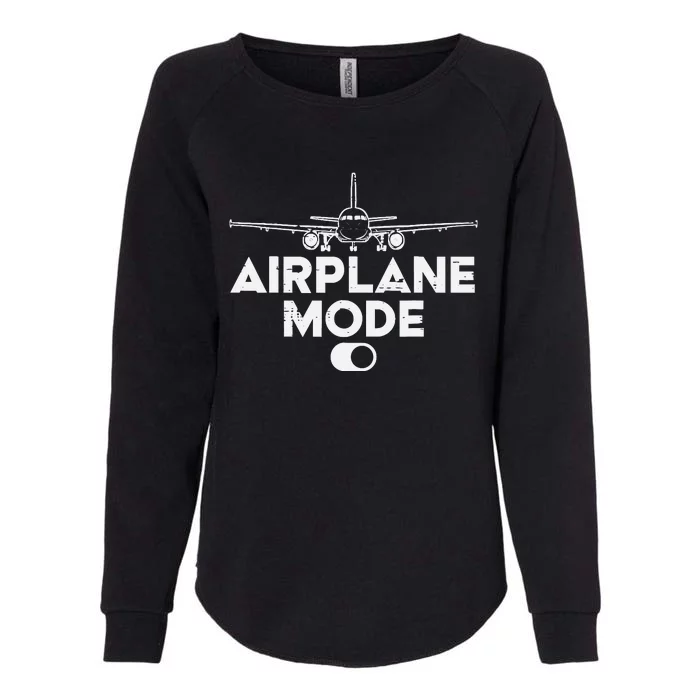 Pilot Airplane Mode On Funny Aviation Aviator Womens California Wash Sweatshirt