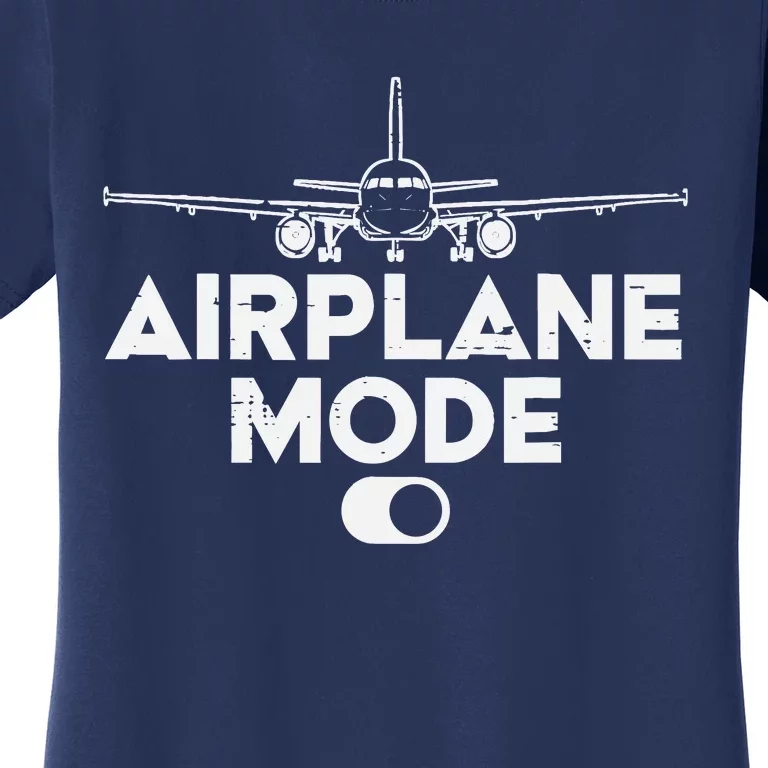 Pilot Airplane Mode On Funny Aviation Aviator Women's T-Shirt